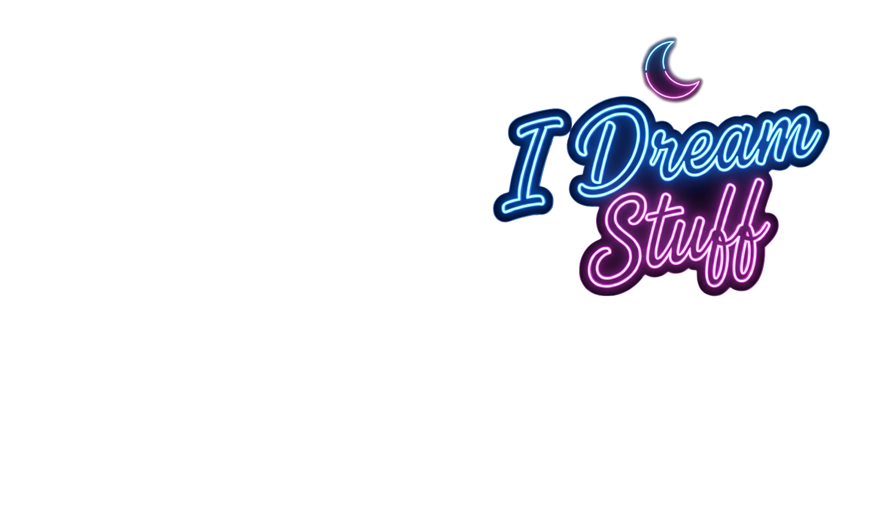 I Dream Stuff